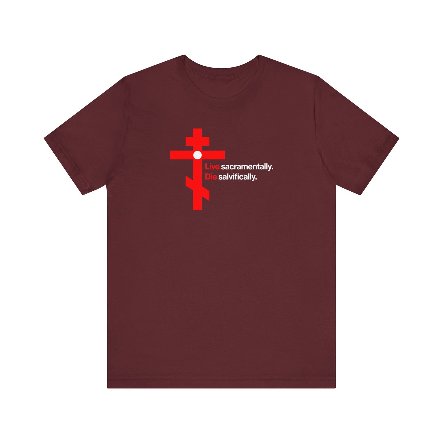 Maroon unisex tee featuring a red Orthodox cross in a white circle with "Live Sacramentally, Die Salvifically"—a memento mori inspired design. Lightweight cotton. Product: Live Sacramentally, Die Salvifically | Remember You Will Die.