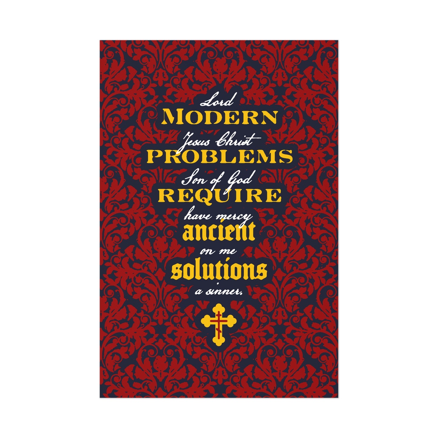 Modern Problems Require Ancient Solutions (Jesus Prayer, Floral Background) No. 2 | Orthodox Christian Art Poster