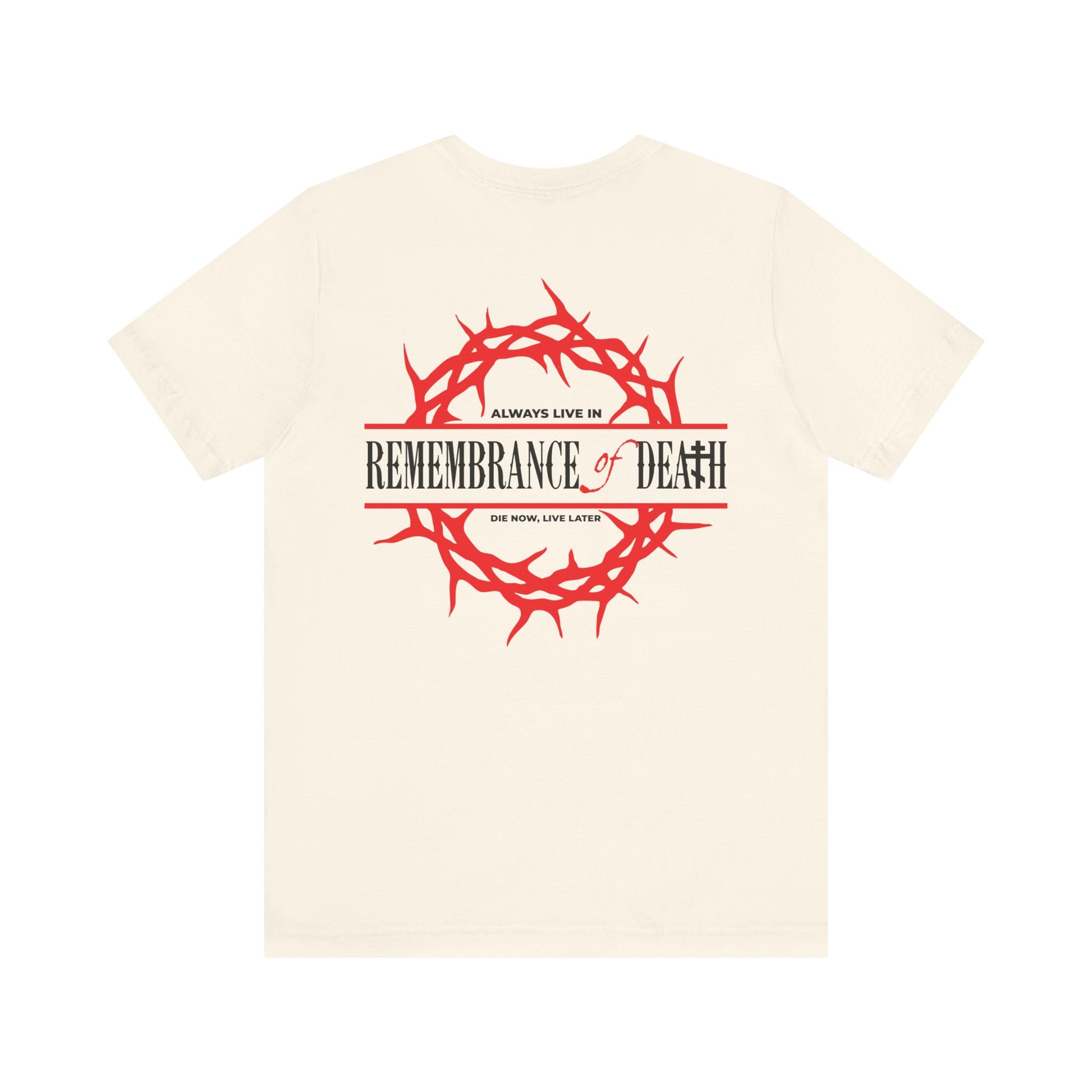 Always Live In Remembrance of Death unisex beige cotton tee with a red crown of thorns and red cross on the front left breast, plus black "Remembrance of Death" text and Orthodox cross on the back.