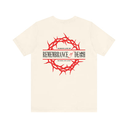 Always Live In Remembrance of Death unisex beige cotton tee with a red crown of thorns and red cross on the front left breast, plus black "Remembrance of Death" text and Orthodox cross on the back.