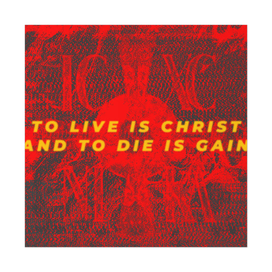 To Live is Christ, and to Die is Gain No. 1 | Orthodox Christian Art Poster