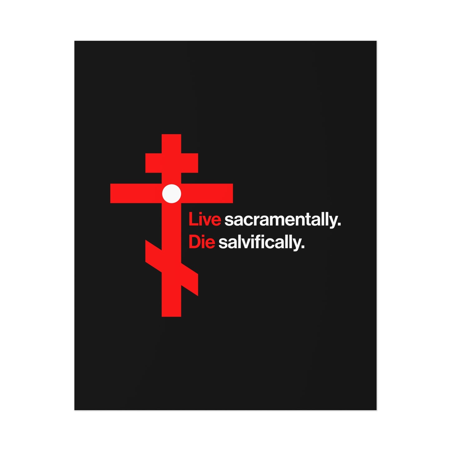 The "Live Sacramentally, Die Salvifically" Orthodox Christian art poster features a red Orthodox cross in a white circle with the phrase “Remember You Will Die” (Memento Mori), symbolizing humility and repentance on a black background.