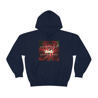 Live Sacrificially, Die Triumphantly No. 2 | Orthodox Christian Hoodie / Hooded Sweatshirt