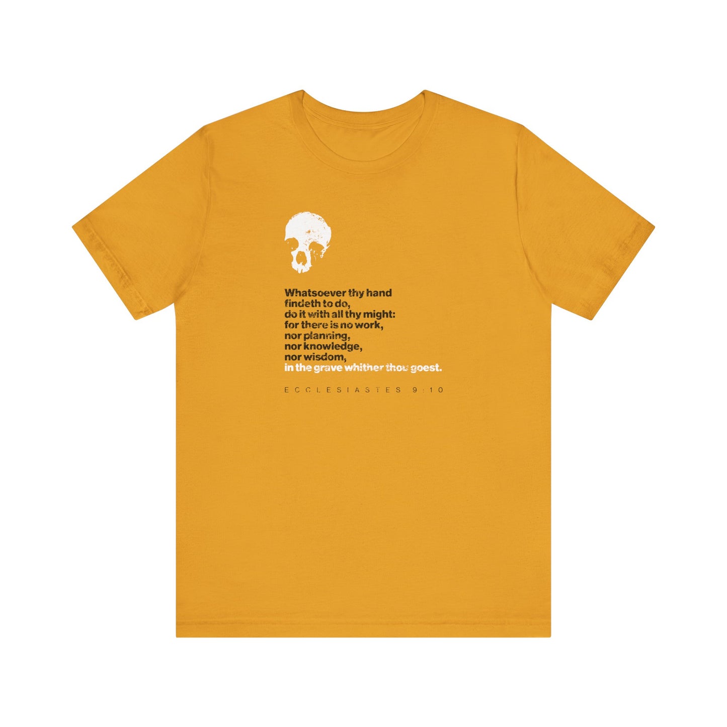 Mustard lightweight cotton unisex t-shirt featuring a bold black and white "Whatsoever Thy Hand Findeth to Do, Do With All Thine Might" (Ecclesiastes 9:10) design and skull graphic on the front, inspired by Solomon’s wisdom—No Prayer in the Grave edition.