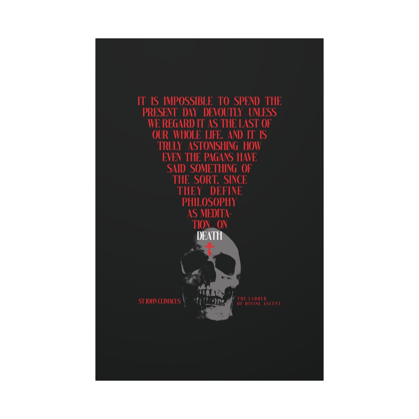 A skull with a red Orthodox cross on black, paired with the quote "The Present Day As the Last Day of Our Life" from St John Climacus. Memento Mori Orthodox canvas wall art.