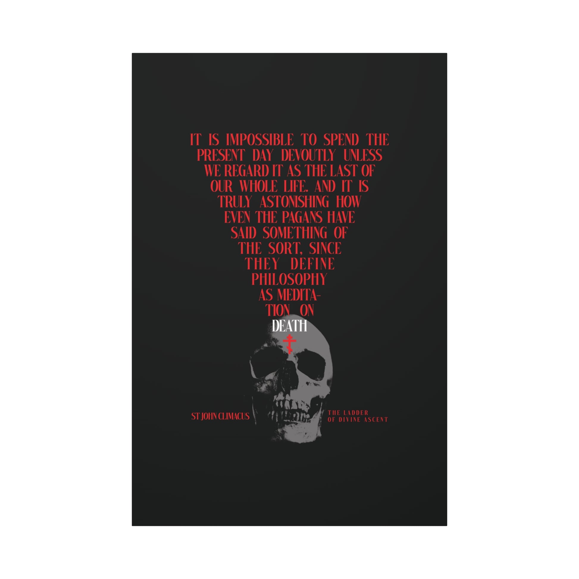 A skull with a red Orthodox cross on black, paired with the quote "The Present Day As the Last Day of Our Life" from St John Climacus. Memento Mori Orthodox canvas wall art.