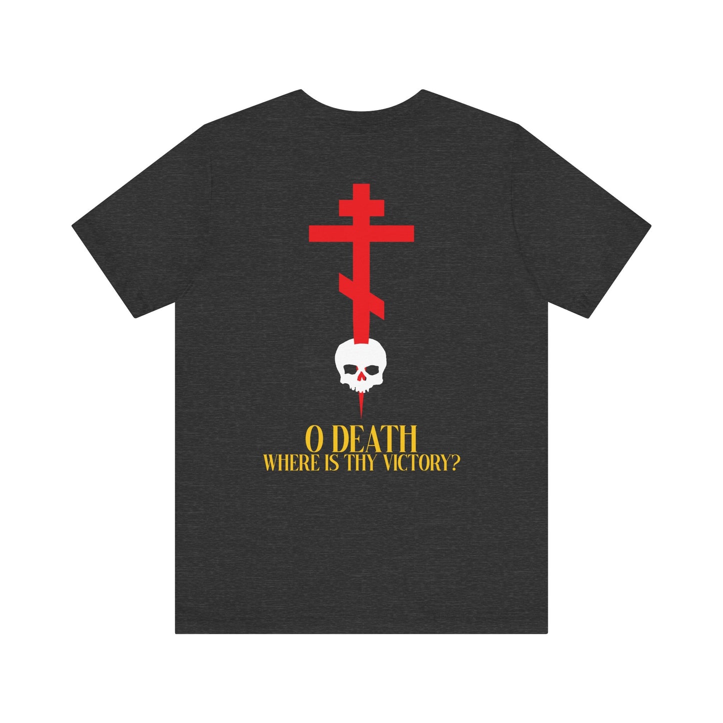 O Death Where is Thy Victory? BACK w/ Red Cross on Front Left Breast | Cross Stabbing Skull | Yellow Text | Lightweight Cotton Unisex Tee