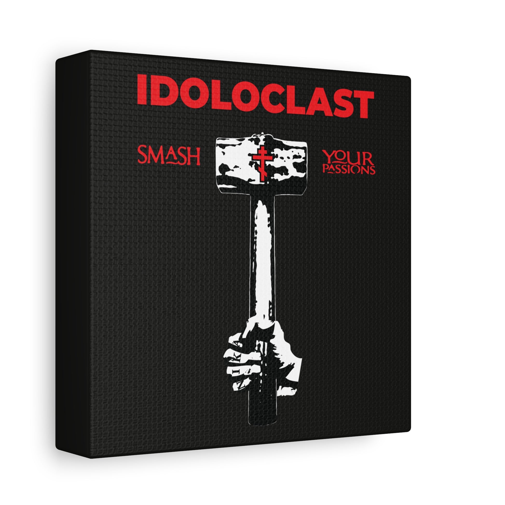 A hand grips a sledgehammer with a red cross, above "Idoloclast Idol-Smasher: Smash Your Passions." Featuring ICXC NIKA, Jesus’ fist, and Orthodox Christian asceticism—wall art inspired by St. Macarius of Optina.