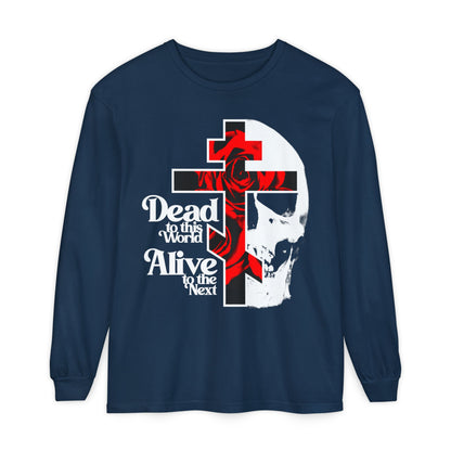 Dead to this World Alive to the Next | Goth Aesthetic Flower Cross & Skull | 70s Typography | Bestselling | Orthodox Christian Long Sleeve Shirt