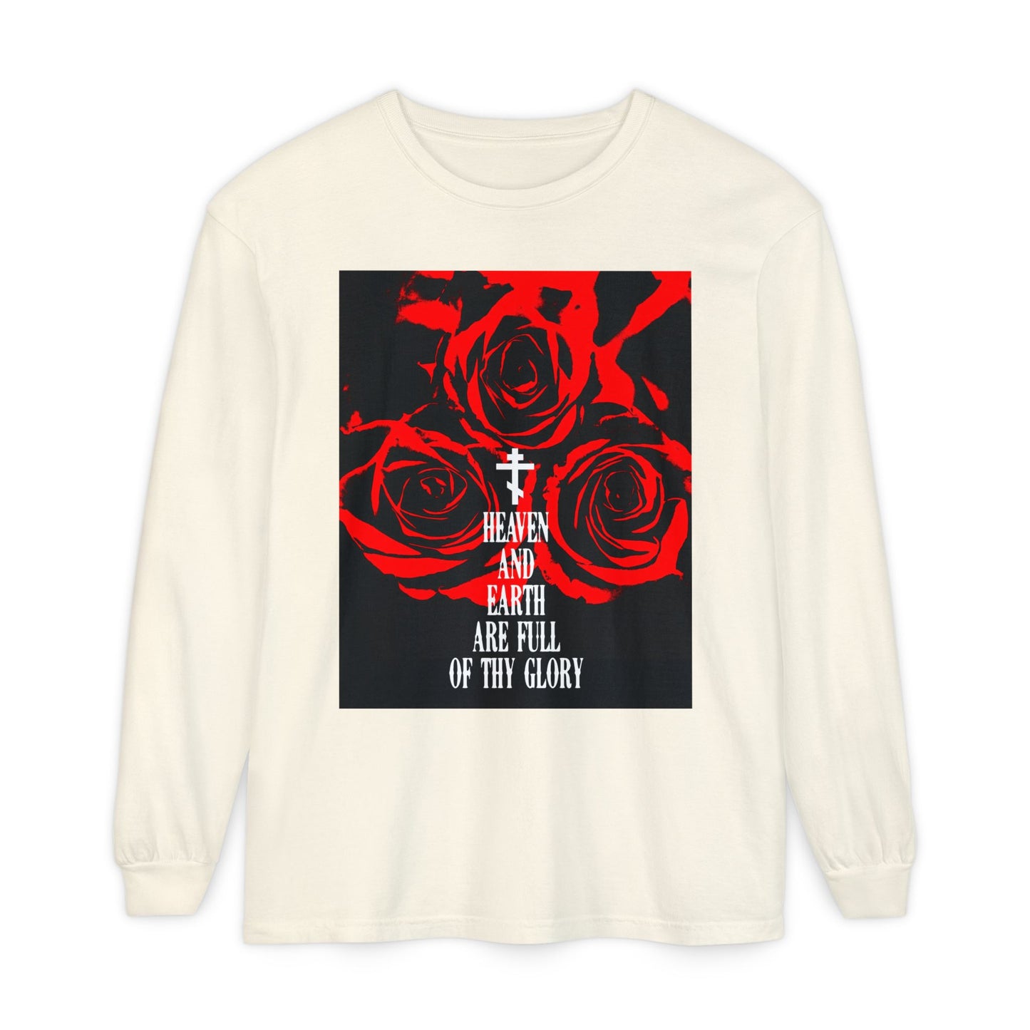 Heaven and Earth Are Full of Thy Glory | Orthodox Liturgical Hymn | Red Roses | Western Typography | Orthodox Christian Long Sleeve Shirt