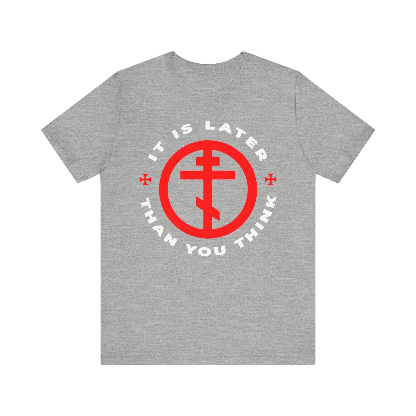 Athletic Heather T-shirt featuring a red cross and the phrase "It Is Later Than You Think" in white, inspired by Fr Seraphim Rose’s memento mori message to put on the armor of light and turn away from darkness.
