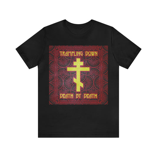 Trampling Down Death By Death No. 2 | Orthodox Christian T-Shirt