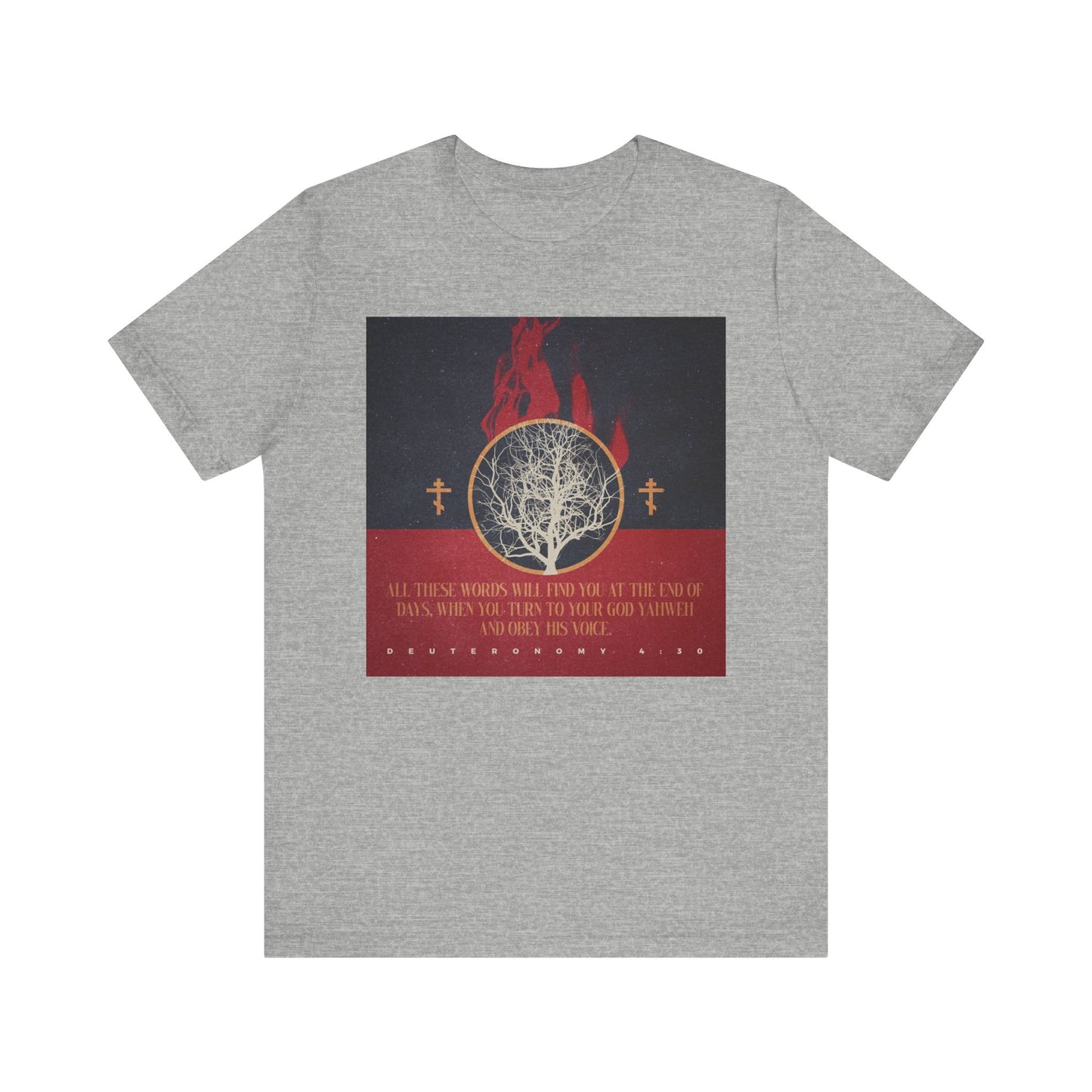 Athletic Heather tee featuring a burning bush, two Orthodox crosses, and “All These Words Will Find You at the End of Days (Deut. 4:30)”—a Christian graphic lightweight unisex shirt.