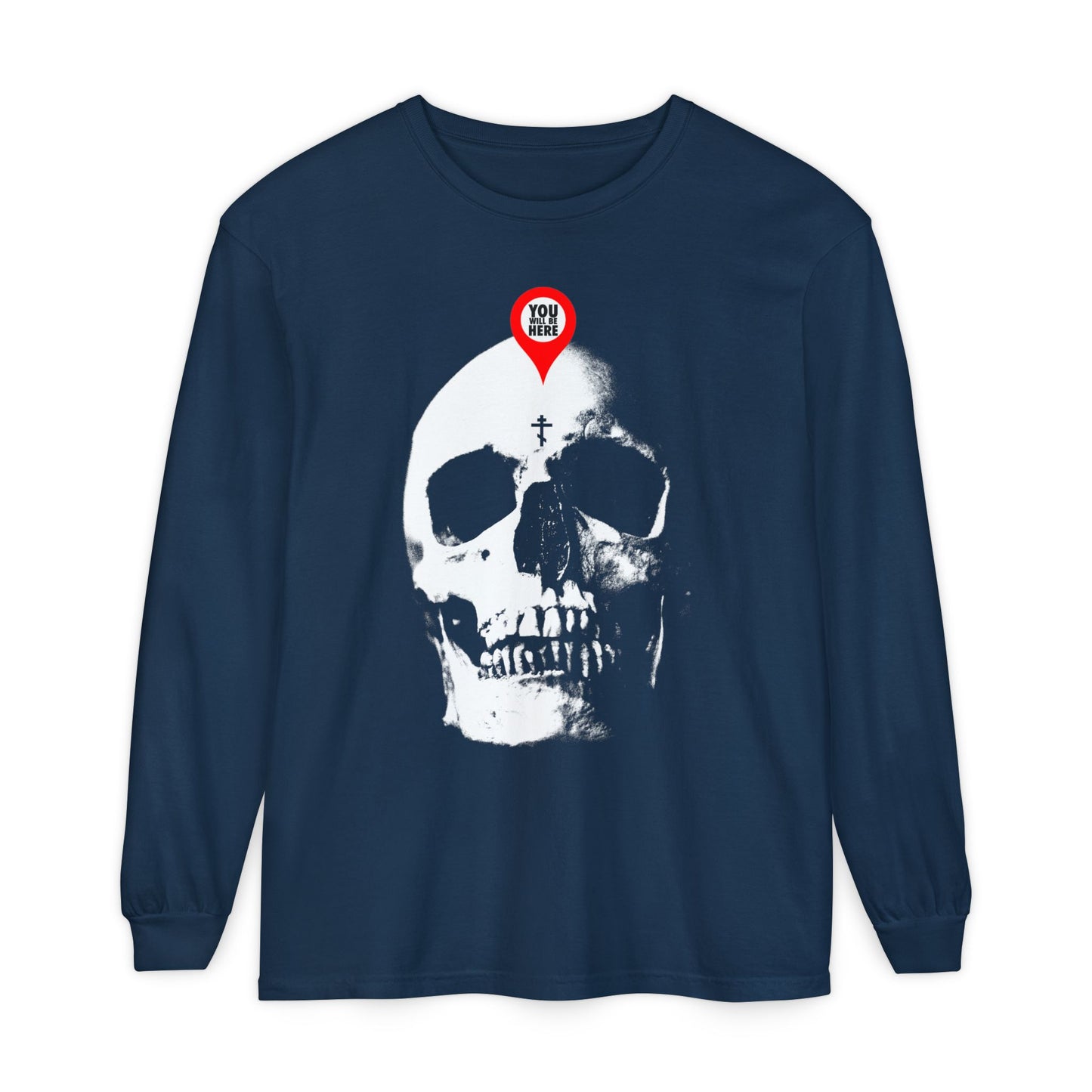True Navy long-sleeve features a large white skull with a red "You Are Here" map marker on the forehead. Inspired by Orthodox Memento Mori, the design reads “What you are I once was—Remember you will die.”.