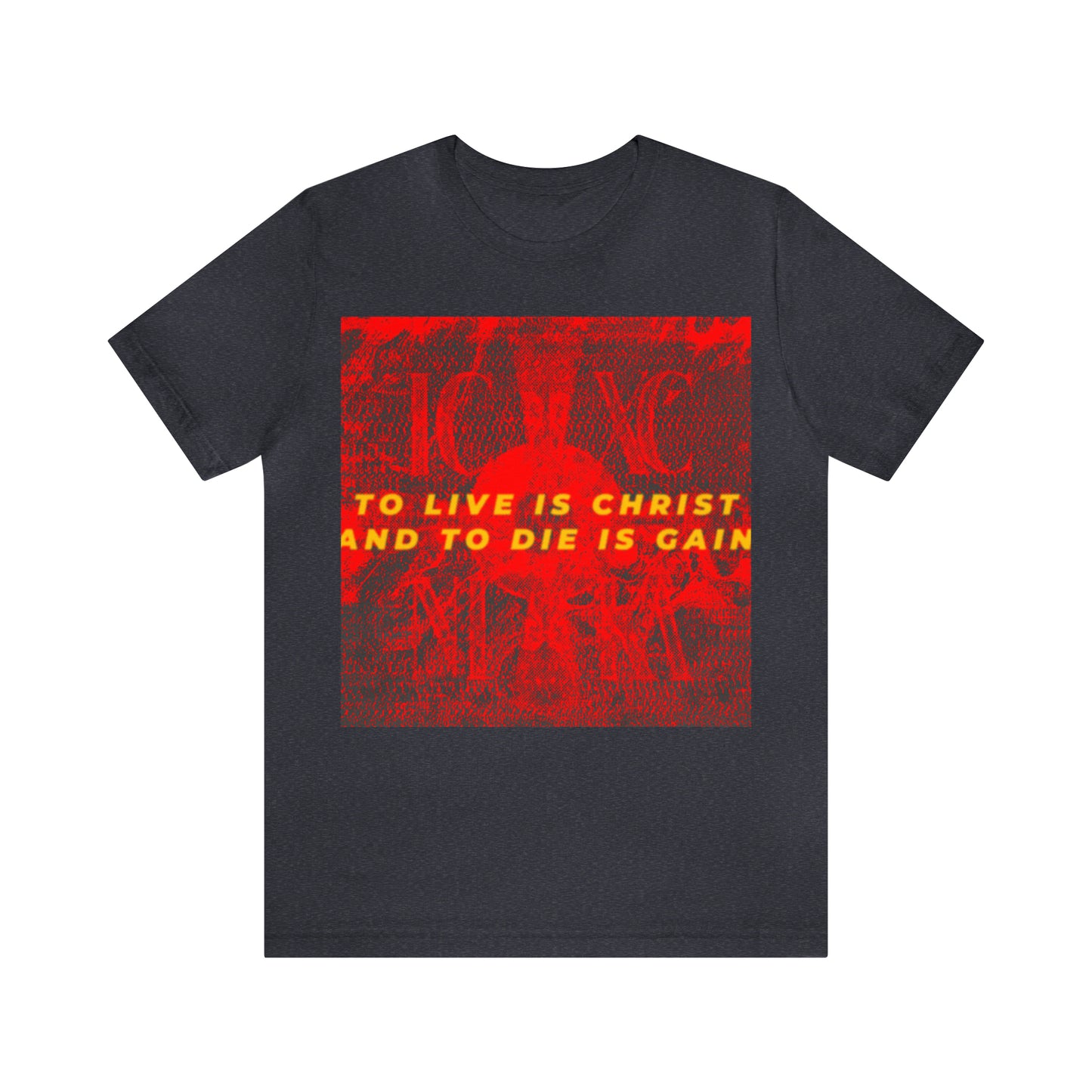 To Live is Christ, and to Die is Gain No. 1 | Orthodox Christian T-Shirt
