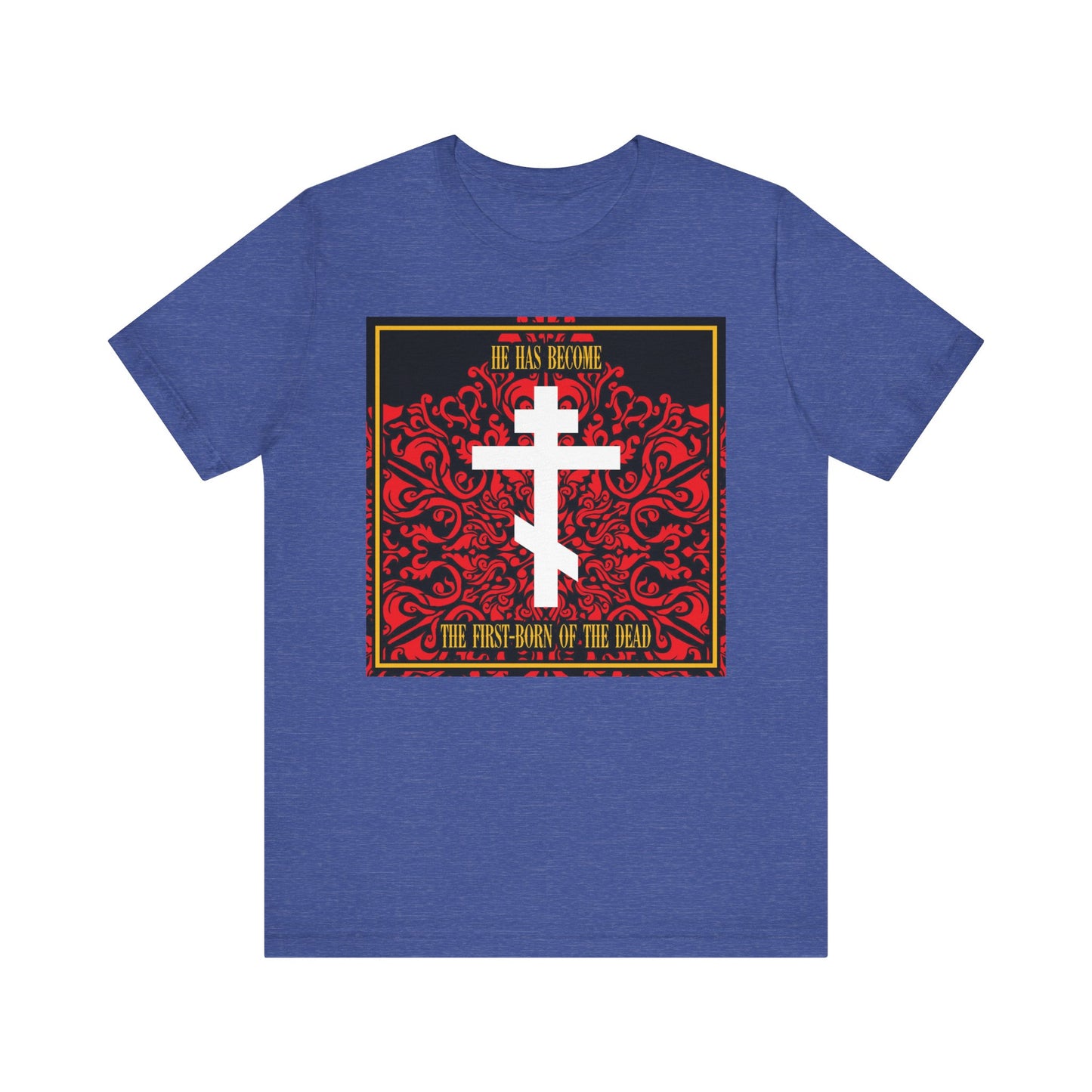 Heather True Royal t-shirt with a white Orthodox cross on red floral texture and “He Has Become the First-Born of the Dead,” honoring Jesus Christ; lightweight cotton unisex tee.
