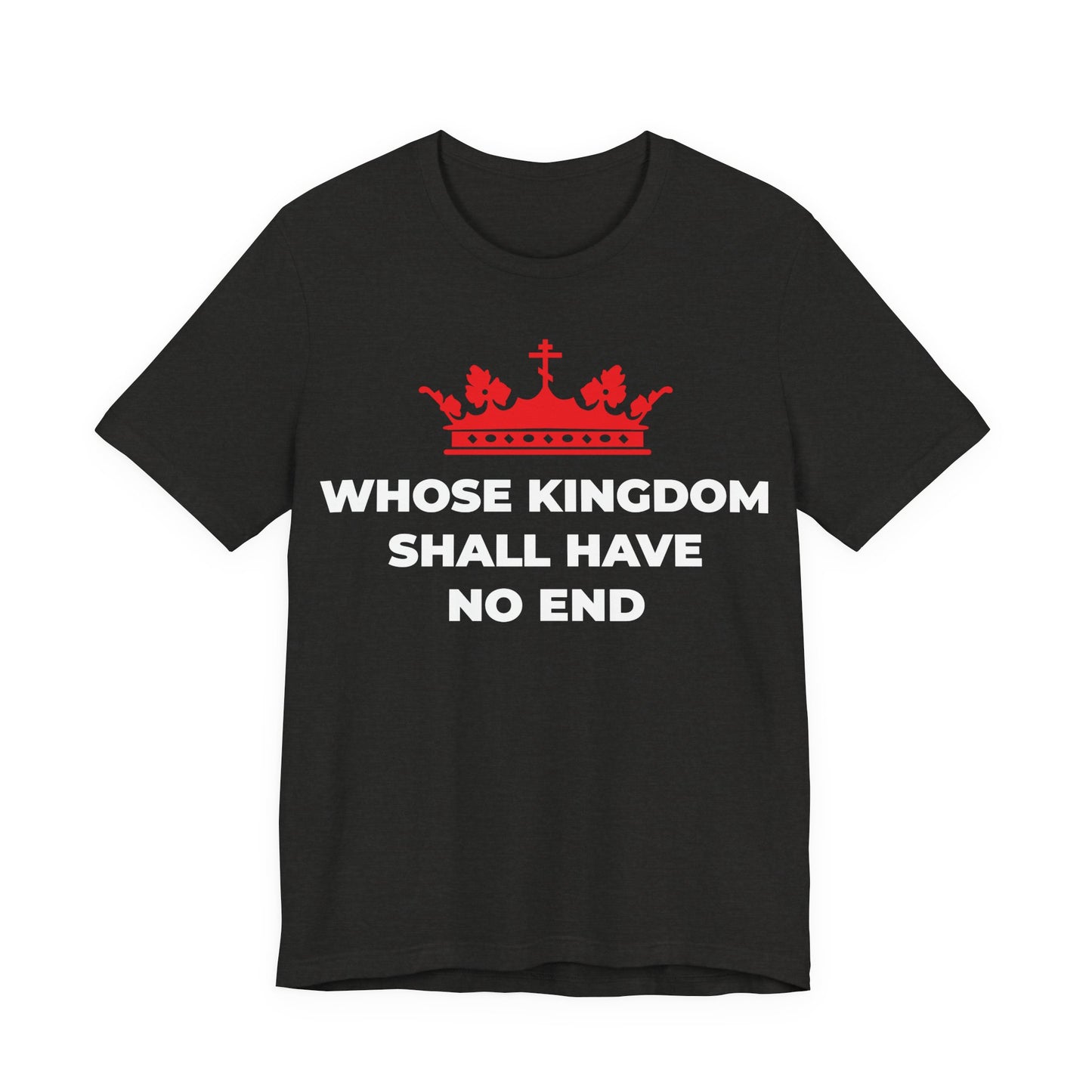 Black Heather unisex cotton t-shirt with a red Orthodox cross crown and white “WHOSE KINGDOM SHALL HAVE NO END” text—a bold statement of Christian eschatology inspired by the Nicene Creed.