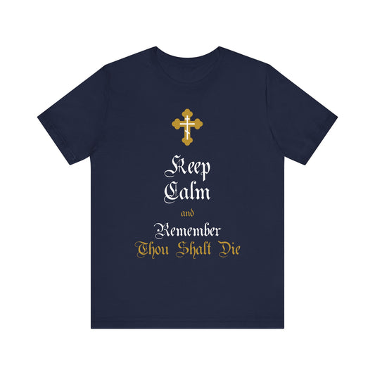 Navy unisex t-shirt featuring an ornate gold and white Orthodox cross with the phrase “Keep Calm and Remember You Will Die” in Victorian English—a striking Christian message on lightweight cotton.
