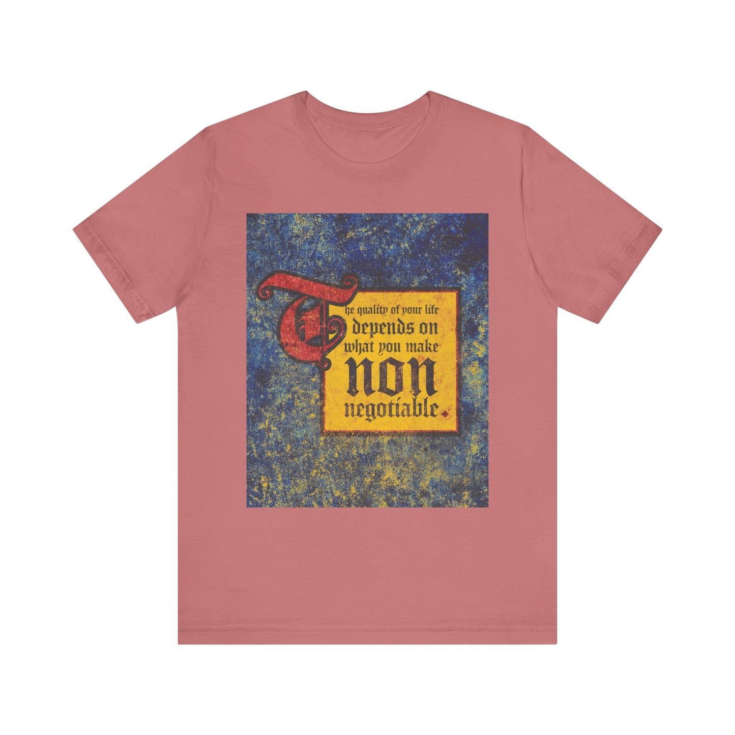 Mauve lightweight cotton unisex tee from the “Uncompromising Christianity” collection, featuring vintage text art that reads, "The quality of your life depends on what you make non-negotiable,” inspiring you to set high standards and focus on what truly matters.