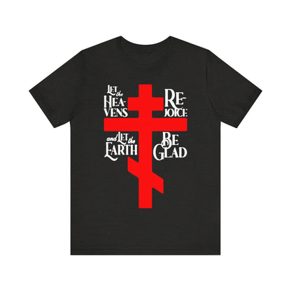 Let the Heavens Rejoice | Psalm 96 (95 Septuagint) | Orthodox Christian Liturgical Hymn | Russian Cross | Unisex Tee