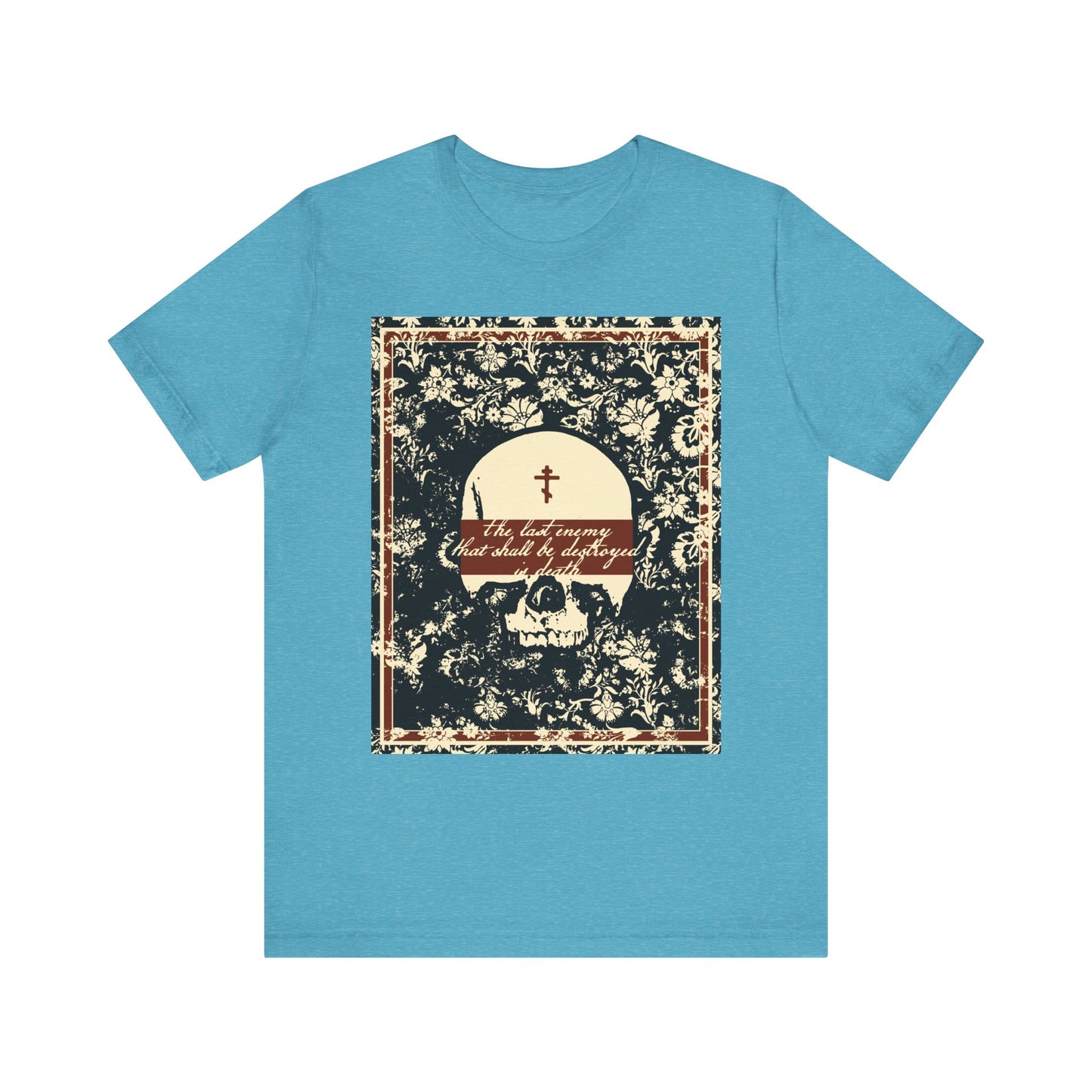 The Last Enemy That Shall Be Destroyed is Death (1 Cor 15:26) | Earthtone Skull & Floral | Resurrection | Lightweight Cotton Unisex T-Shirt