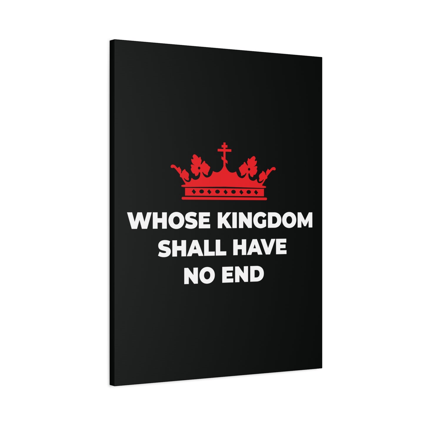 Black canvas art featuring a red Orthodox cross crown above "WHOSE KINGDOM SHALL HAVE NO END" in white, inspired by the Nicene Creed and Christian eschatology.