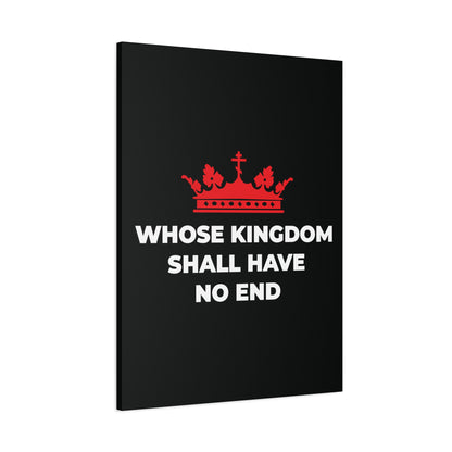 Black canvas art featuring a red Orthodox cross crown above "WHOSE KINGDOM SHALL HAVE NO END" in white, inspired by the Nicene Creed and Christian eschatology.