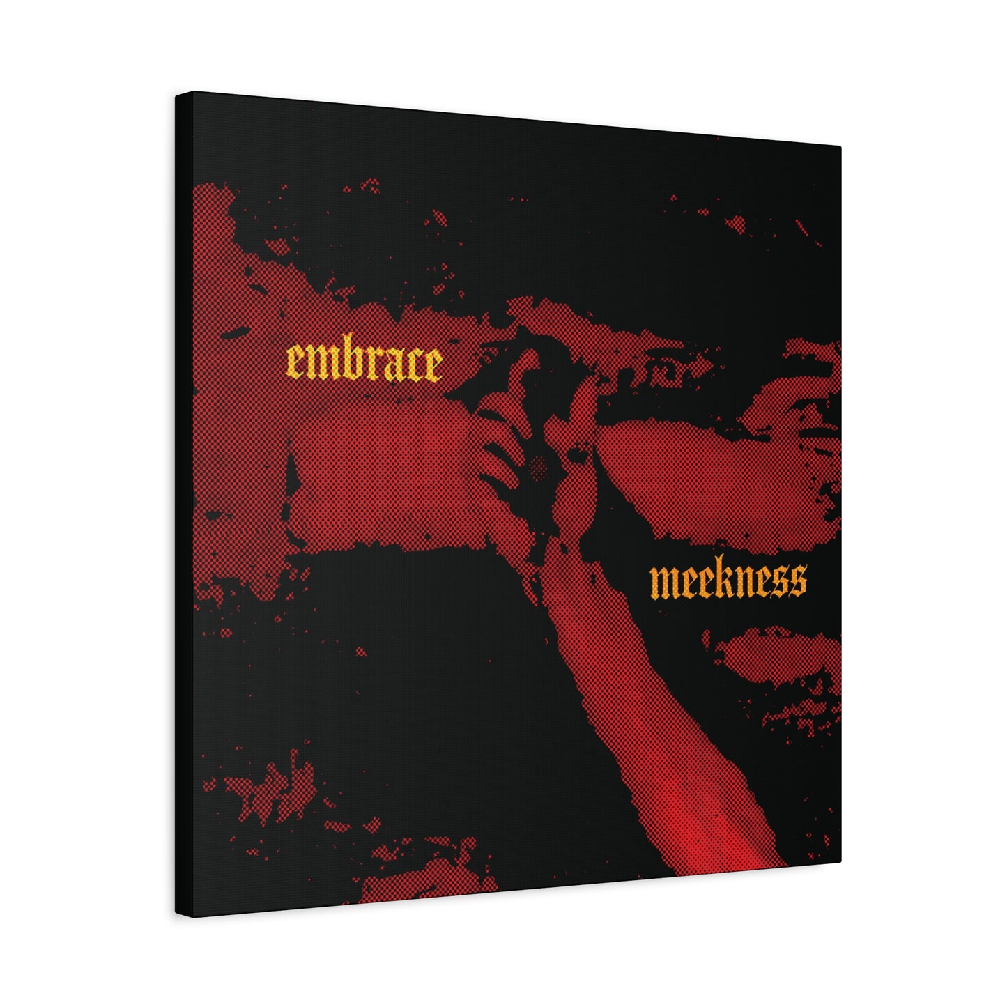 Embrace Meekness | Haunting Crucified Hand of Christ | Kenosis | Meek Shall Inherit Earth | Haltone Art | Gothic Font | Christian Canvas Art