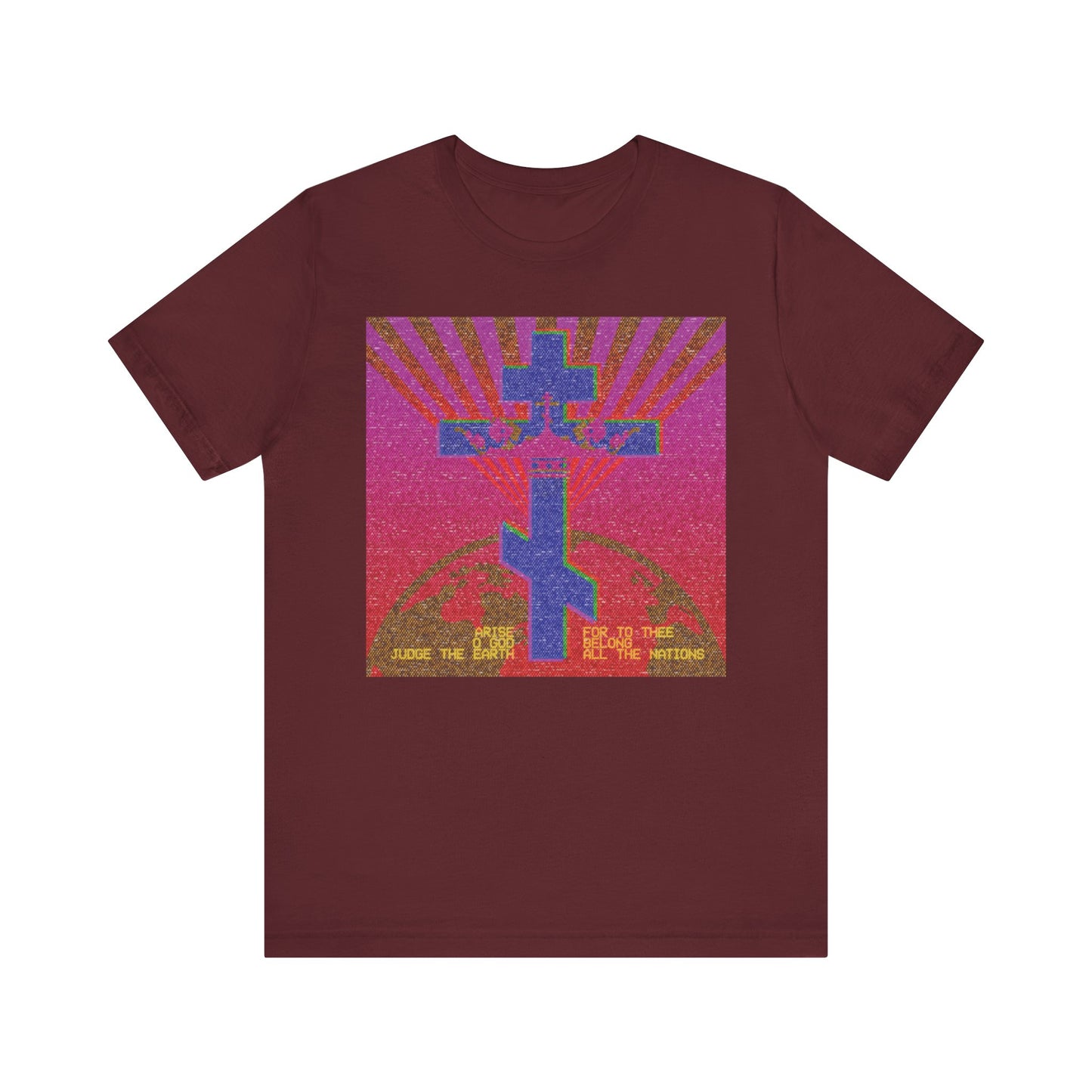 Maroon t-shirt with a vibrant 80s retro VCR/computer monitor pixel design on the front, featuring "Arise, O God, Judge the Earth (Psalm 81)"—an Orthodox Christian unisex tee in lightweight cotton.