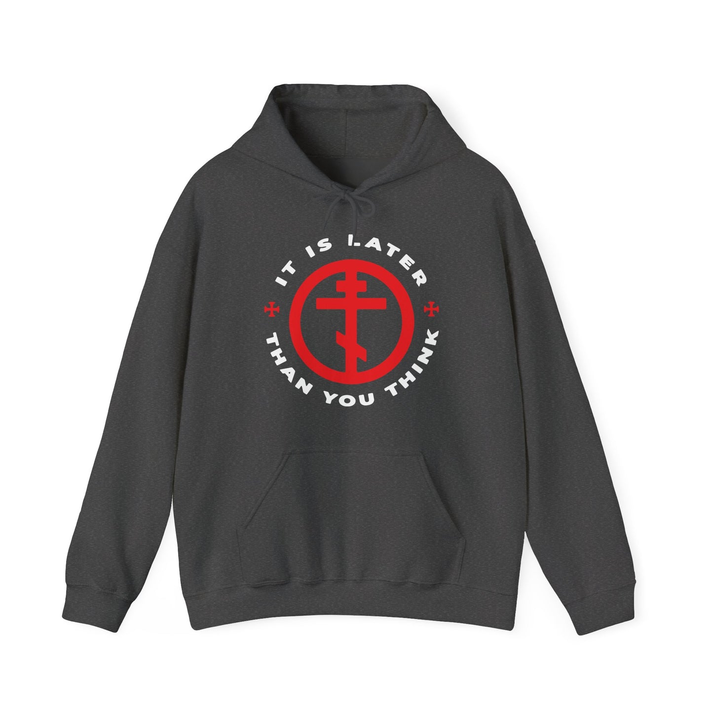 Dark Heather hoodie with an Orthodox cross in a circle and "It Is Later Than You Think" in white—a bold Christian reminder inspired by Fr Seraphim Rose.