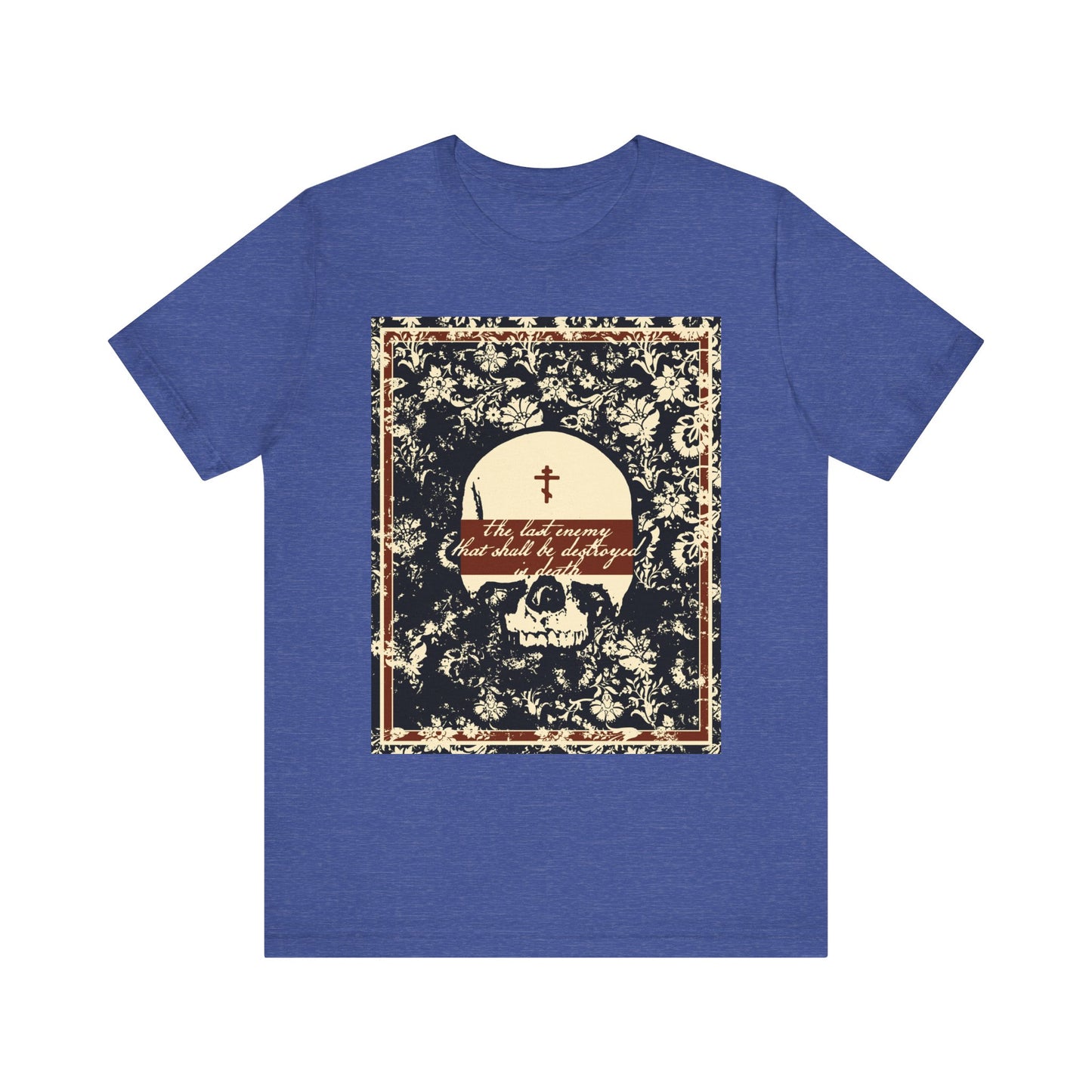 The Last Enemy That Shall Be Destroyed is Death (1 Cor 15:26) | Earthtone Skull & Floral | Resurrection | Lightweight Cotton Unisex T-Shirt