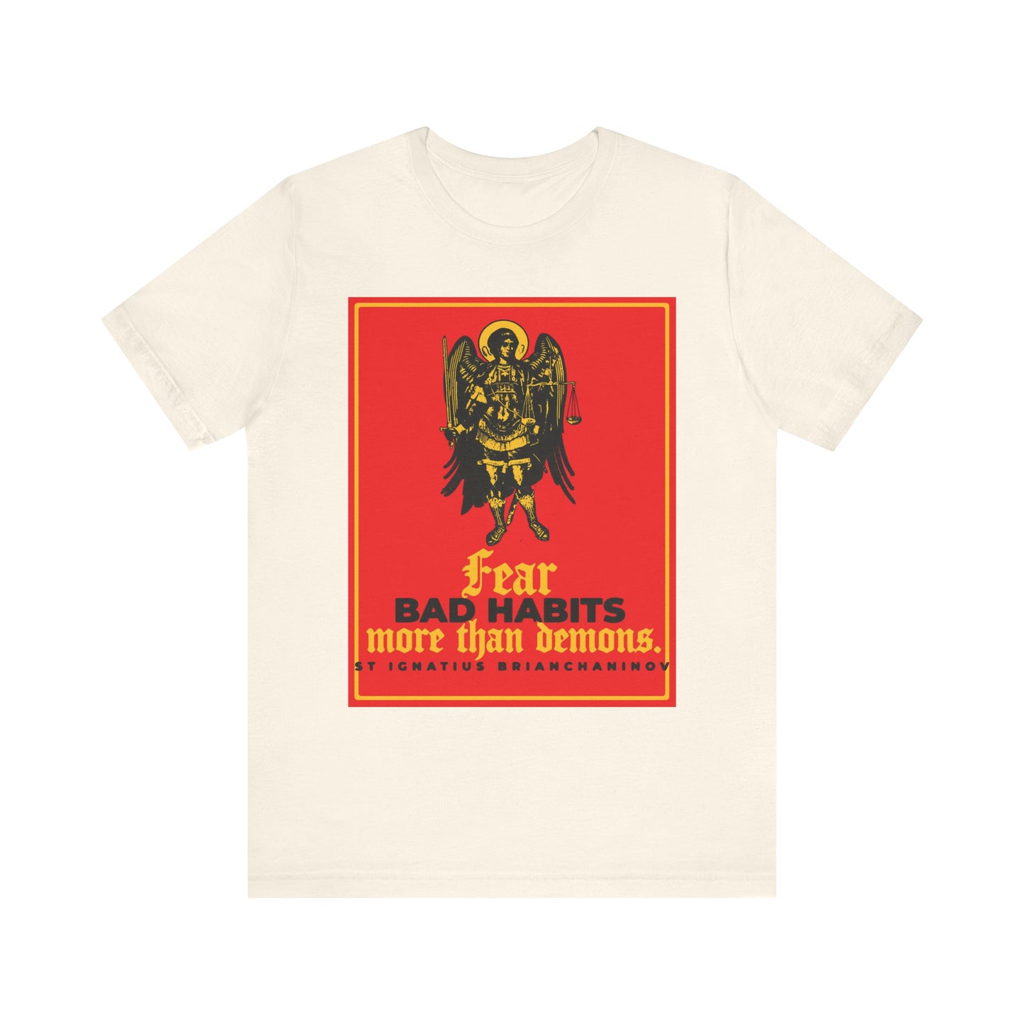 Natural cotton tee featuring St Ignatius Brianchaninov’s quote, “Fear bad habits more than demons,” with an Archangel Michael icon-style graphic. Orthodox-inspired unisex shirt.