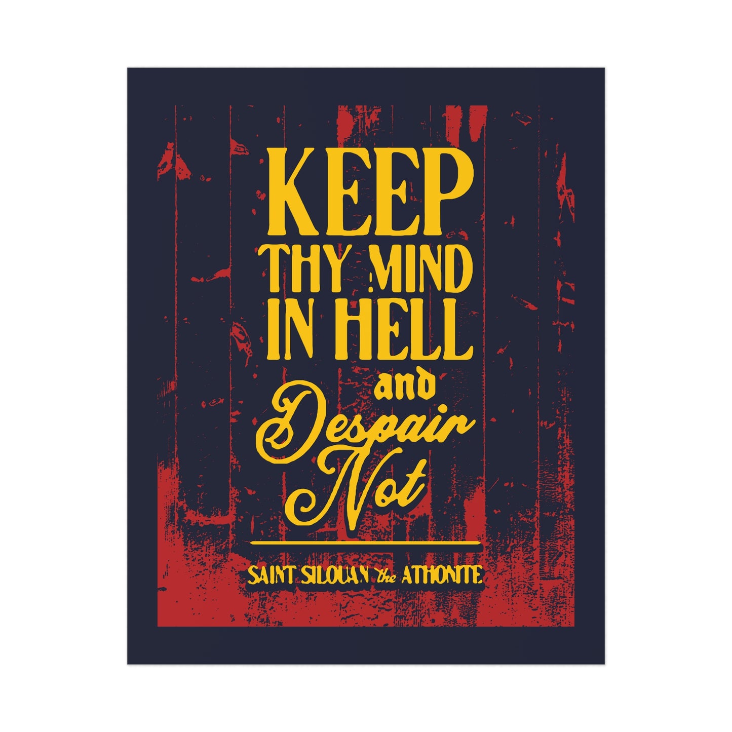 Keep Thy Mind in Hell and Despair Not (St. Silouan the Athonite) No. 1 | Orthodox Christian Art Poster