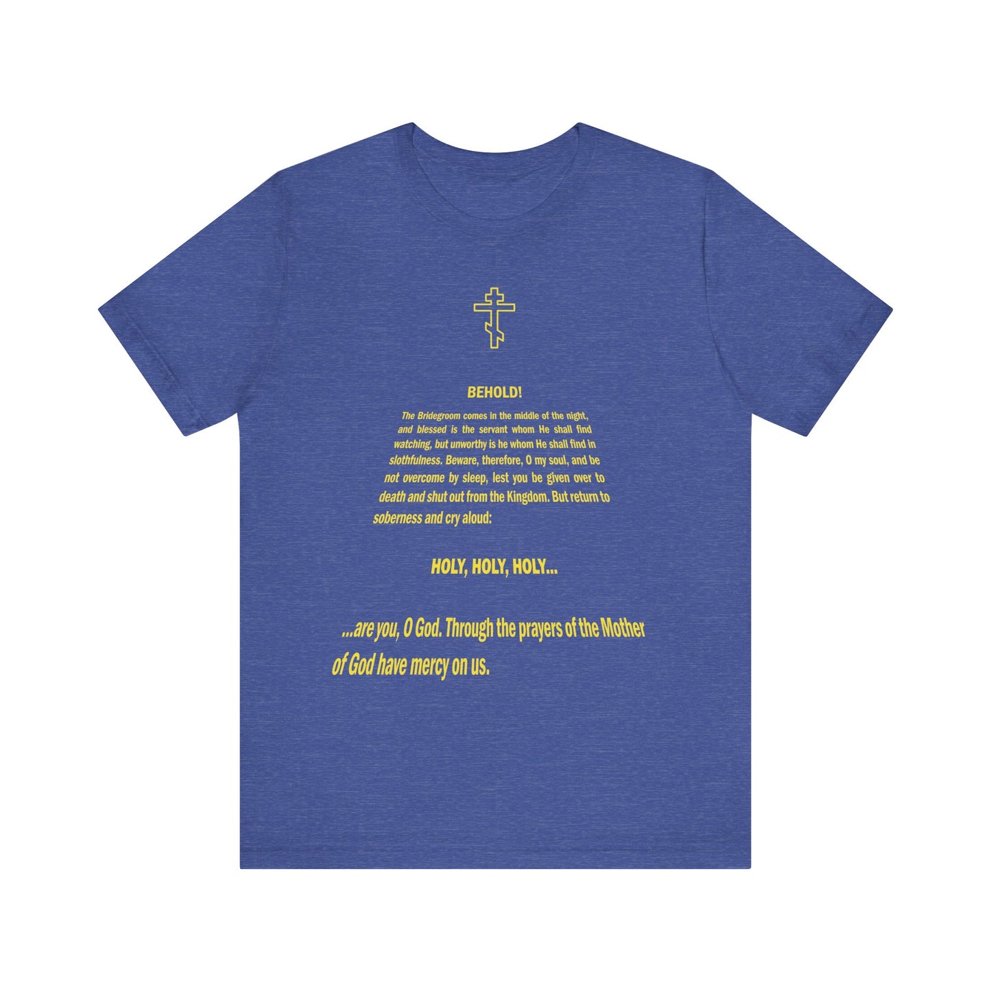 Heather True Royal "Behold the Bridegroom" Orthodox Christian lightweight unisex tee with yellow text, cross, and Holy Week/Bridegroom Matins-inspired prayer in a St@r W@rs title crawl design on the front.