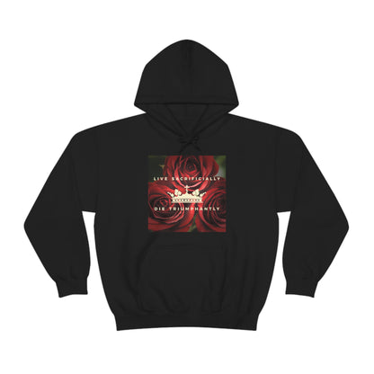 Live Sacrificially, Die Triumphantly No. 2 | Orthodox Christian Hoodie / Hooded Sweatshirt