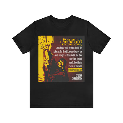 He Will Lead Us by the Hand from Death Into Life No. 1 | Orthodox Christian T-Shirt