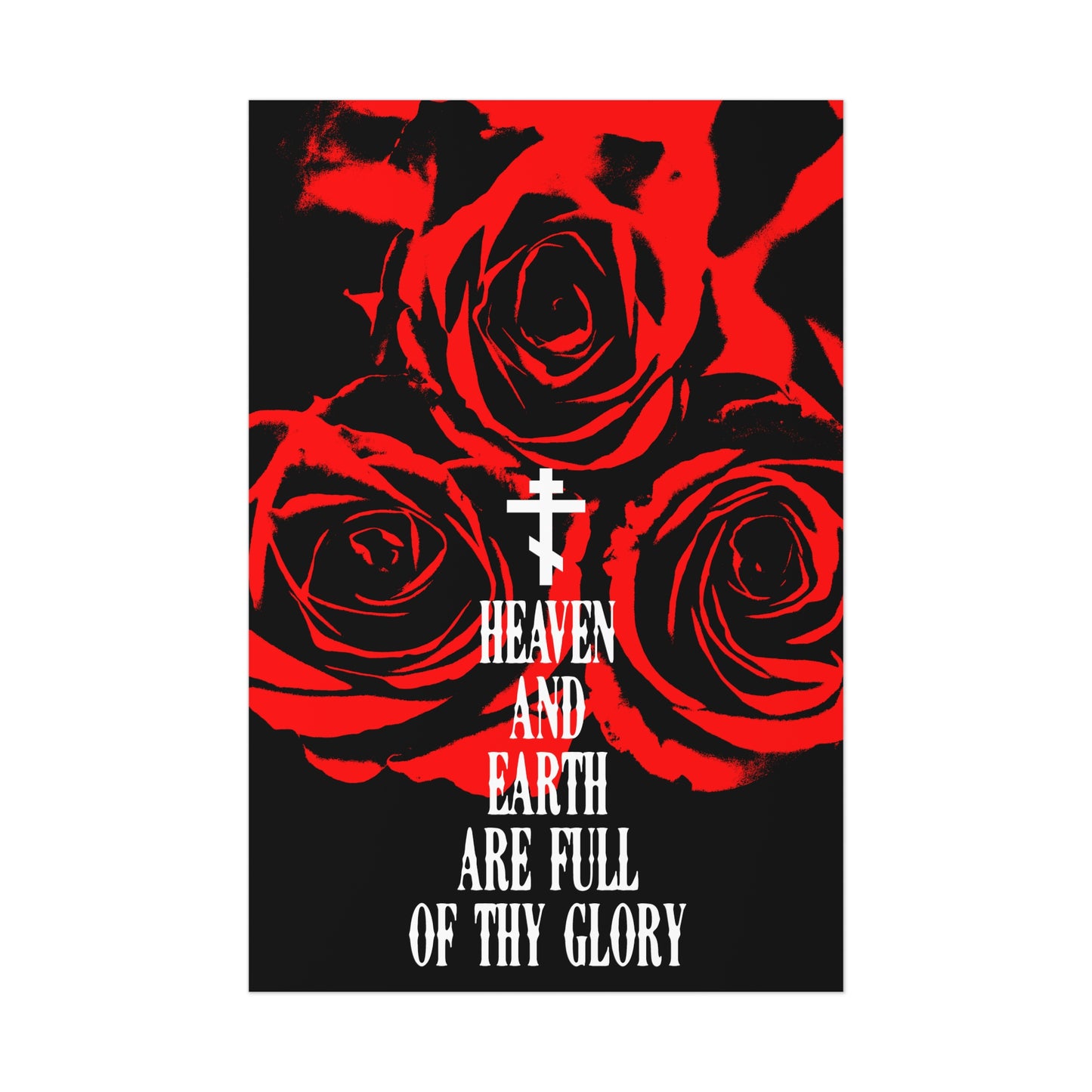 Heaven and Earth Are Full of Thy Glory | Orthodox Liturgical Hymn | Red Roses | Western Typography | Orthodox Christian Art Poster
