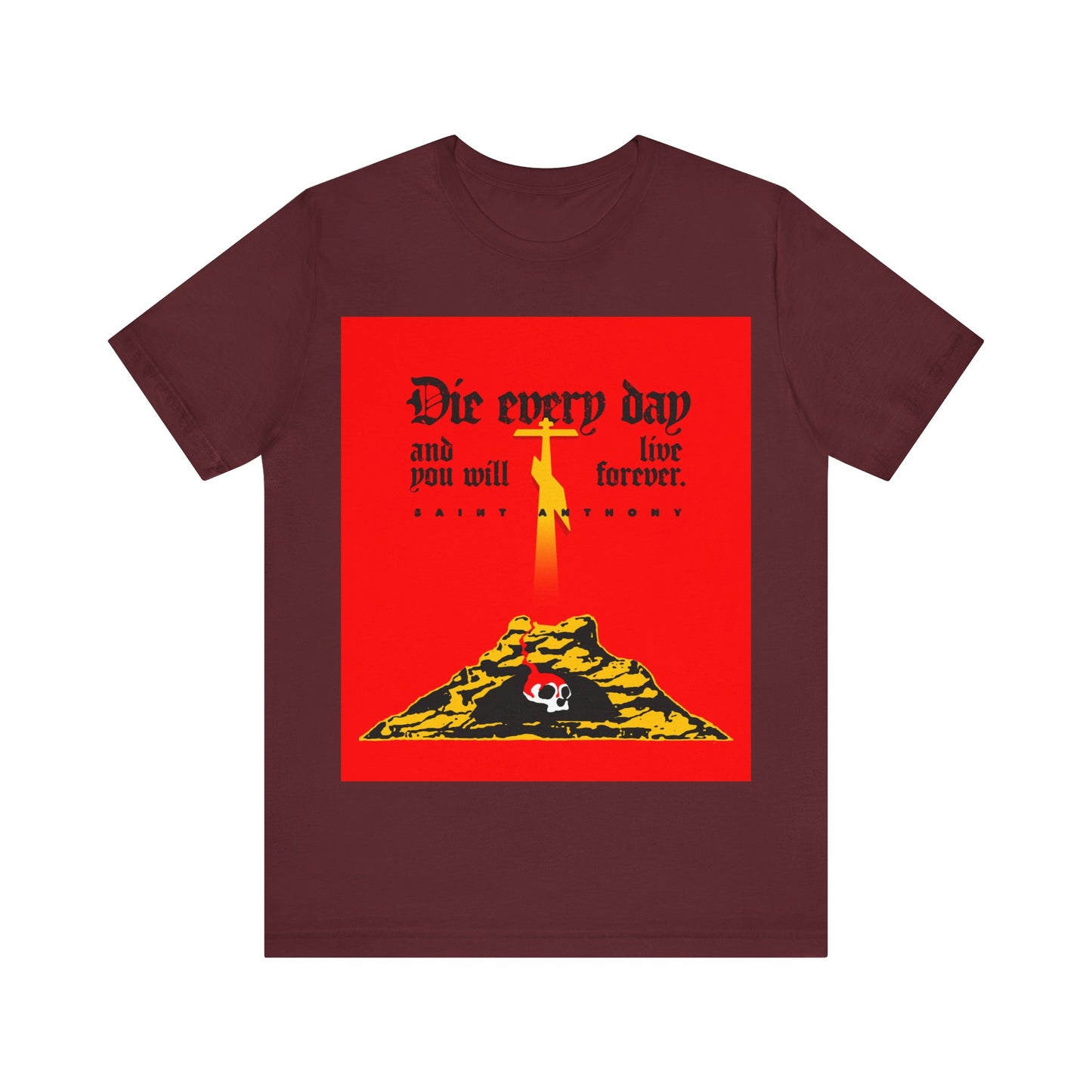 Die Every Day and You Will Live Forever | St Anthony the Great | Golgotha Cross, Skull of Adam | Red Design | Orthodox Christian Cotton T-Shirt