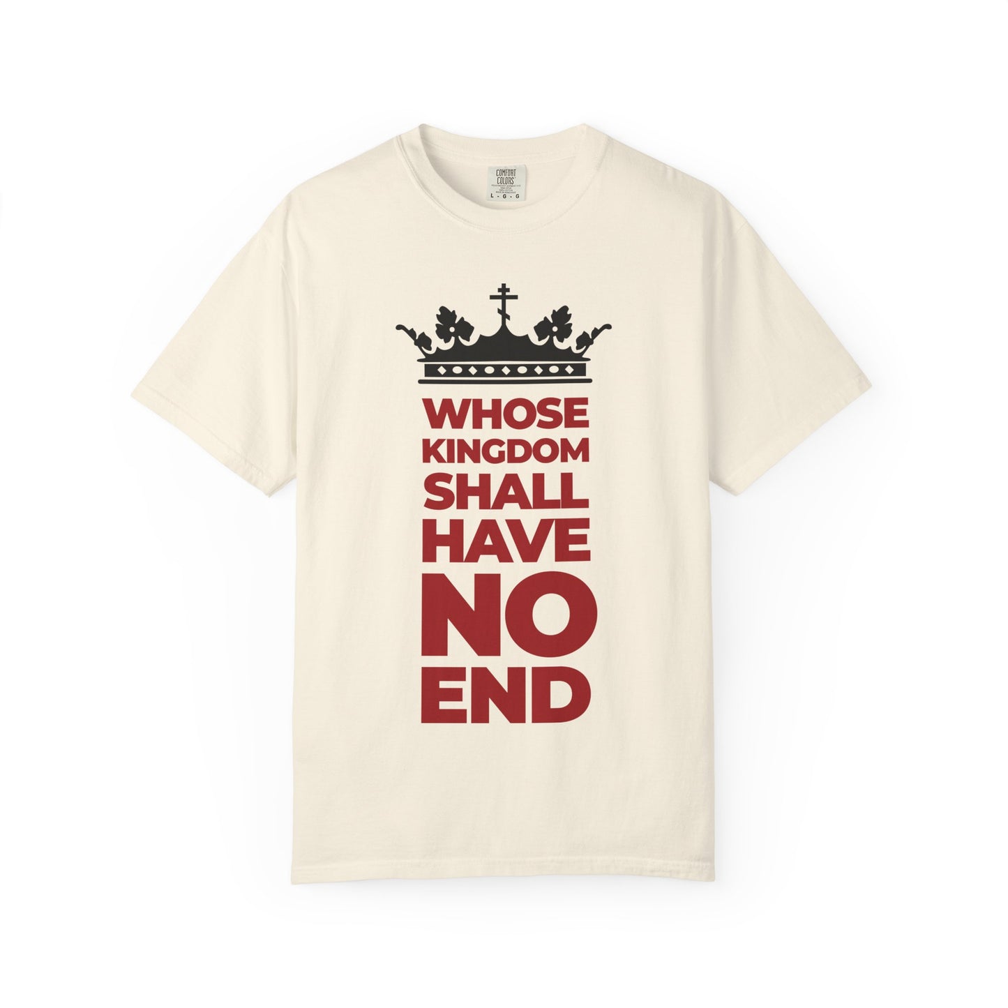 Ivory heavyweight cotton unisex tee featuring a crown and modern typography that reads: WHOSE KINGDOM SHALL HAVE NO END in striking black and red—crafted as a bold, apocalyptic tribute to the Son of Man’s eternal reign, inspired by the Nicene Creed.