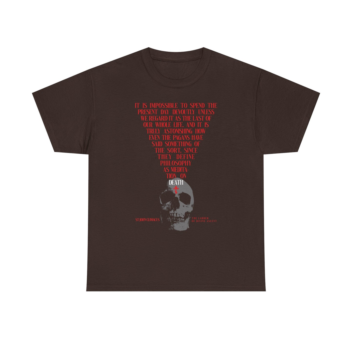 Dark chocolate tee featuring a red Orthodox cross forming a triangle above a white skull, inspired by St John Climacus’ meditation on death; small gray text below reads "The Present Day As the Last Day of Our Life.