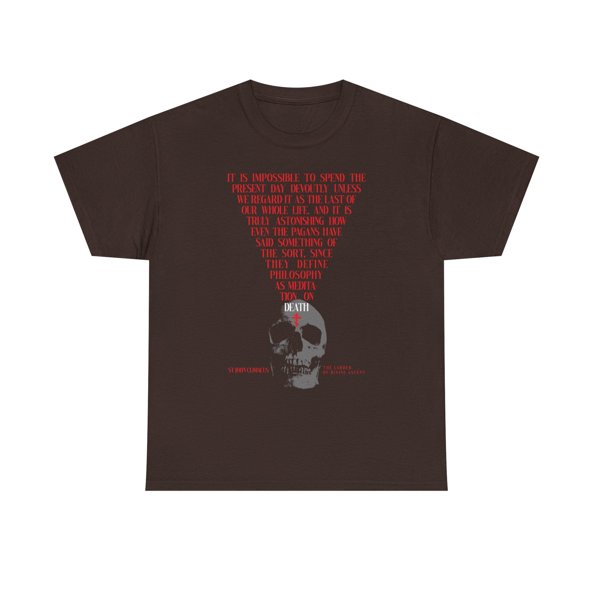 Dark chocolate tee featuring a red Orthodox cross forming a triangle above a white skull, inspired by St John Climacus’ meditation on death; small gray text below reads "The Present Day As the Last Day of Our Life.