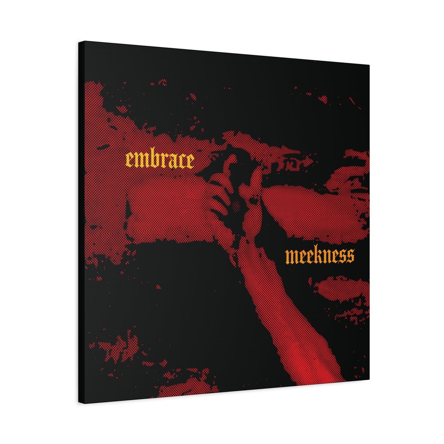 Embrace Meekness | Haunting Crucified Hand of Christ | Kenosis | Meek Shall Inherit Earth | Haltone Art | Gothic Font | Christian Canvas Art