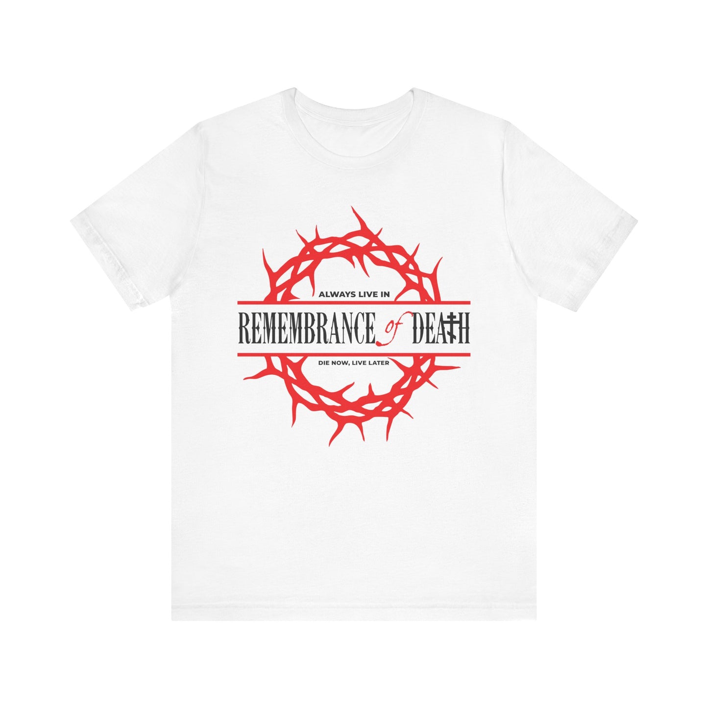 White lightweight cotton t-shirt with red crown of thorns and "Always Live in Remembrance of Death" print, inspired by ascetic Orthodox Christian ethos.