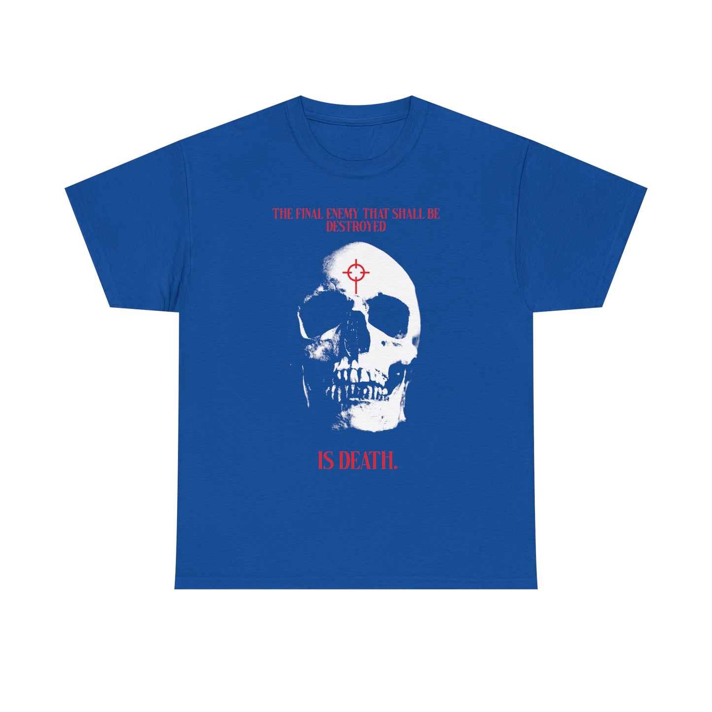 Royal t-shirt featuring a bold white skull in red crosshairs and “IS DEATH” text, inspired by 1 Cor 15:26—reminding us that through Christ risen, death is defeated.