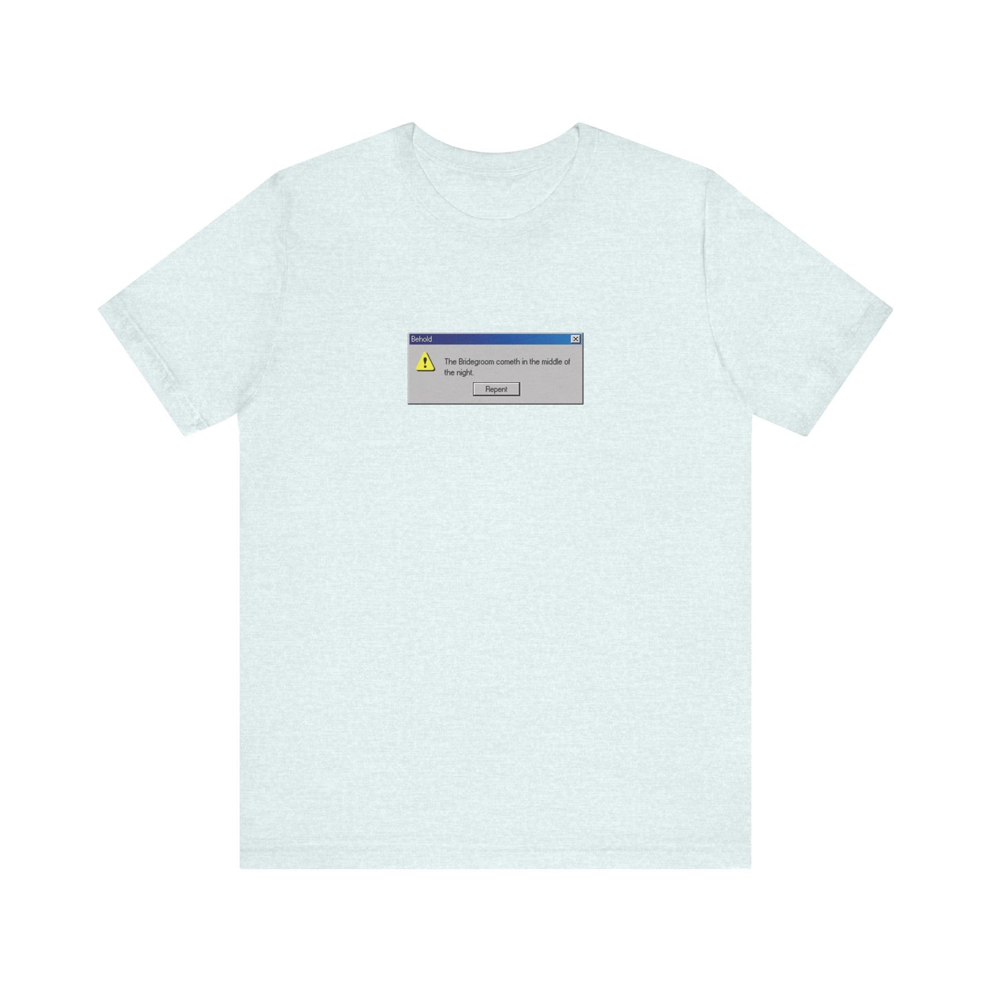 Heather Ice Blue unisex cotton tee featuring a small, pixelated "Behold the Bridegroom" Windows error message—Orthodox Christian design urging reflection and repentance, inspired by Bridegroom Matins.