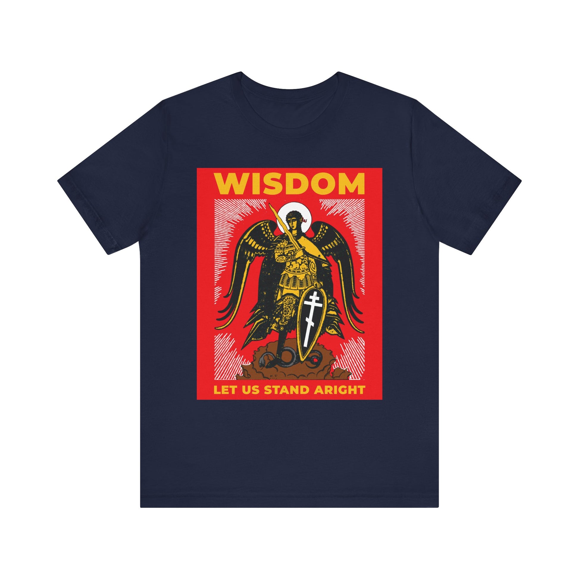 Navy unisex tee featuring Archangel Michael with shield and sword, inspired by Russian Orthodox art. Bold “WISDOM” above and “LET US STAND ARIGHT” below in red/yellow—a tribute to Revelation 12’s war in heaven.