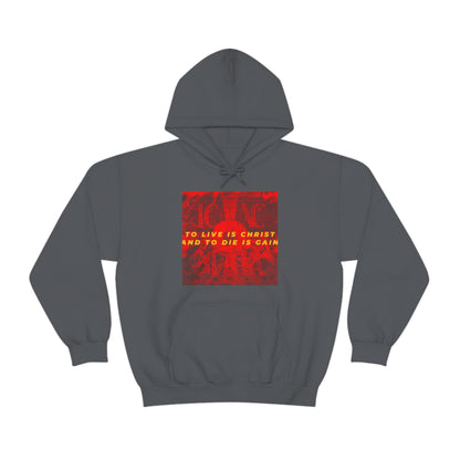 To Live is Christ, and to Die is Gain No. 1  | Orthodox Christian Hoodie / Hooded Sweatshirt