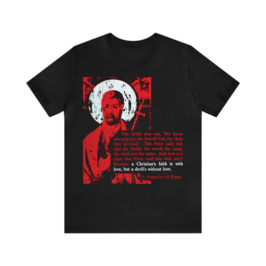 The Devil's Faith is Without Love (St. Peter, St. Augustine) No. 1 | Orthodox Christian T-Shirt