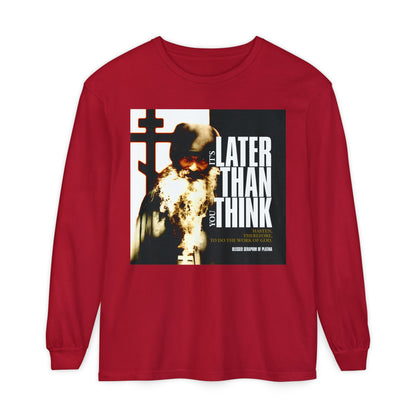 Red long-sleeve shirt with photo of Fr. Seraphim Rose and modern cinematic typography: "It's Later Than You Think"—an Orthodox Christian design inspired by his teachings.