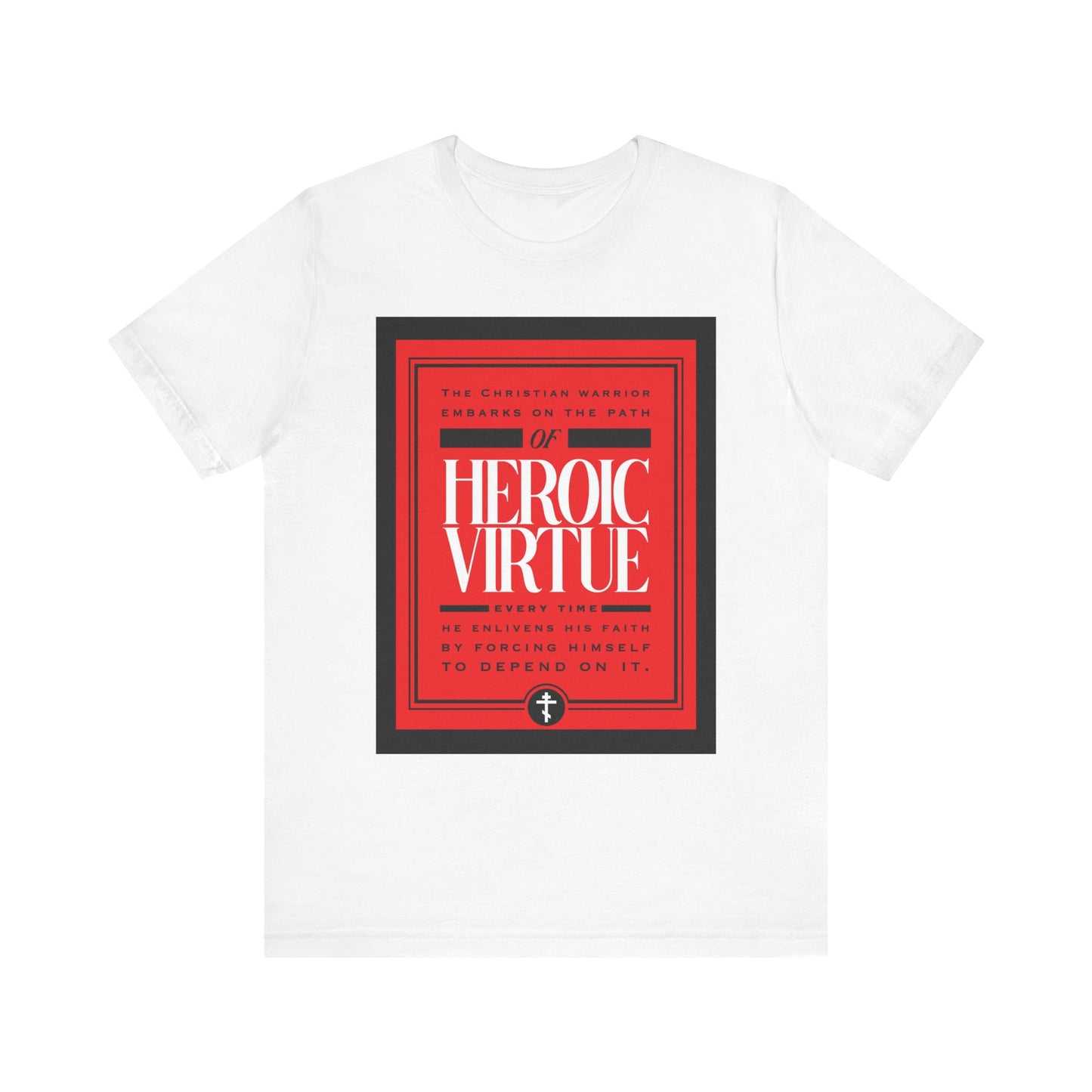 White Christian Warrior T-shirt featuring "Path of Heroic Virtue" and "All Things Through Christ (Phil 4:13)" in bold red and black, with ascetic ethos—lightweight cotton, unisex fit, perfect for inspiring faith.